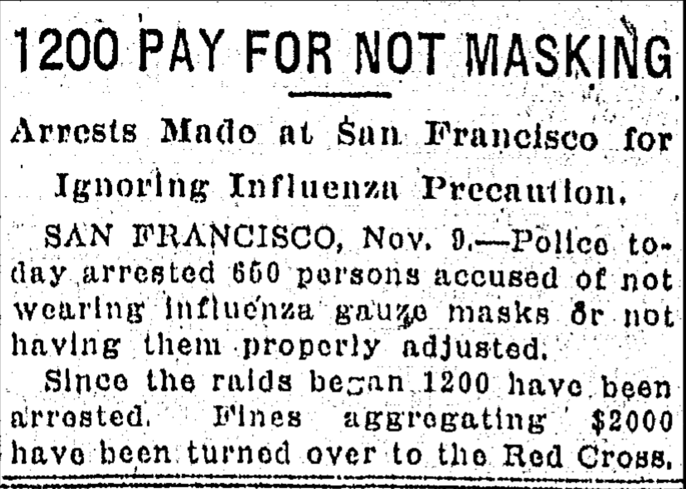 San Francisco enforced its mask mandate in the fall of 1918 with raids and fines.  